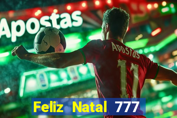 Feliz Natal 777 plataforma login